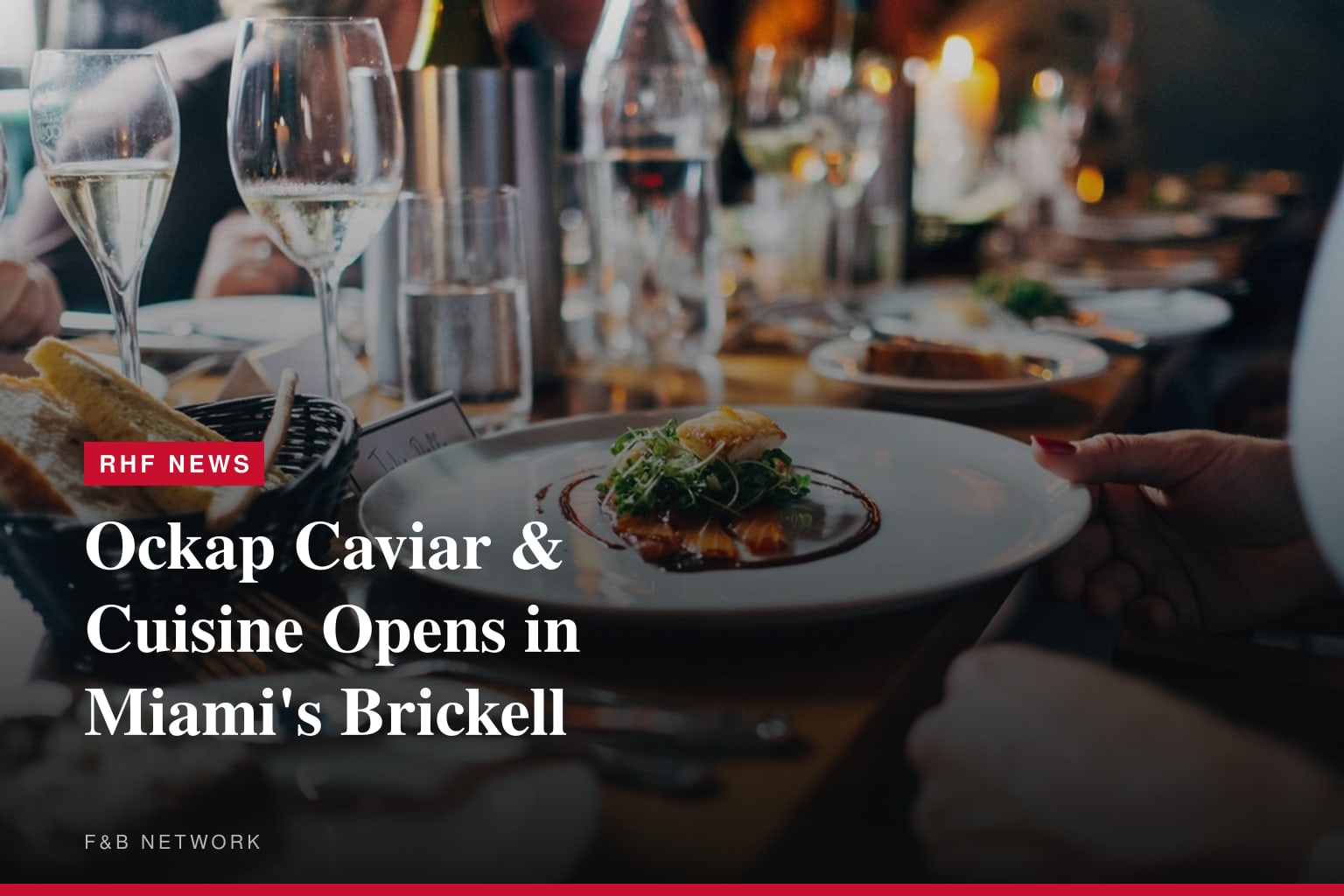 Ockap Caviar & Cuisine Opens in Miami's Brickell