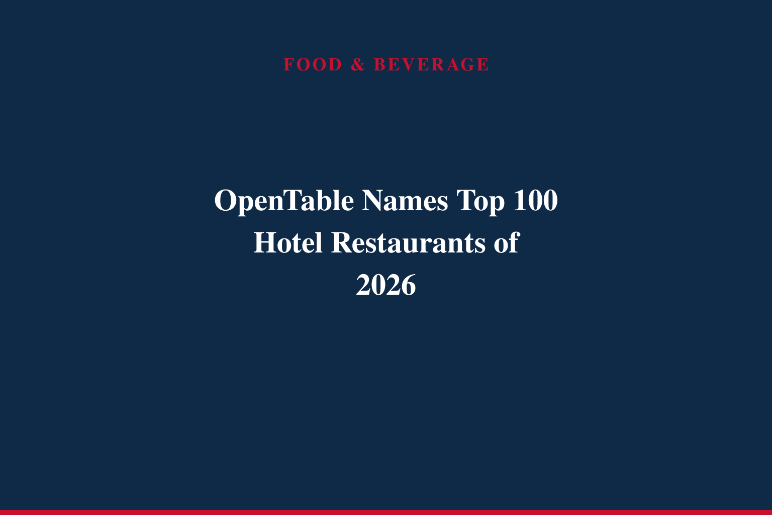 Book the Restaurant, Then the Room: OpenTable Reveals the 2026 Top 100 Hotel Restaurants in America