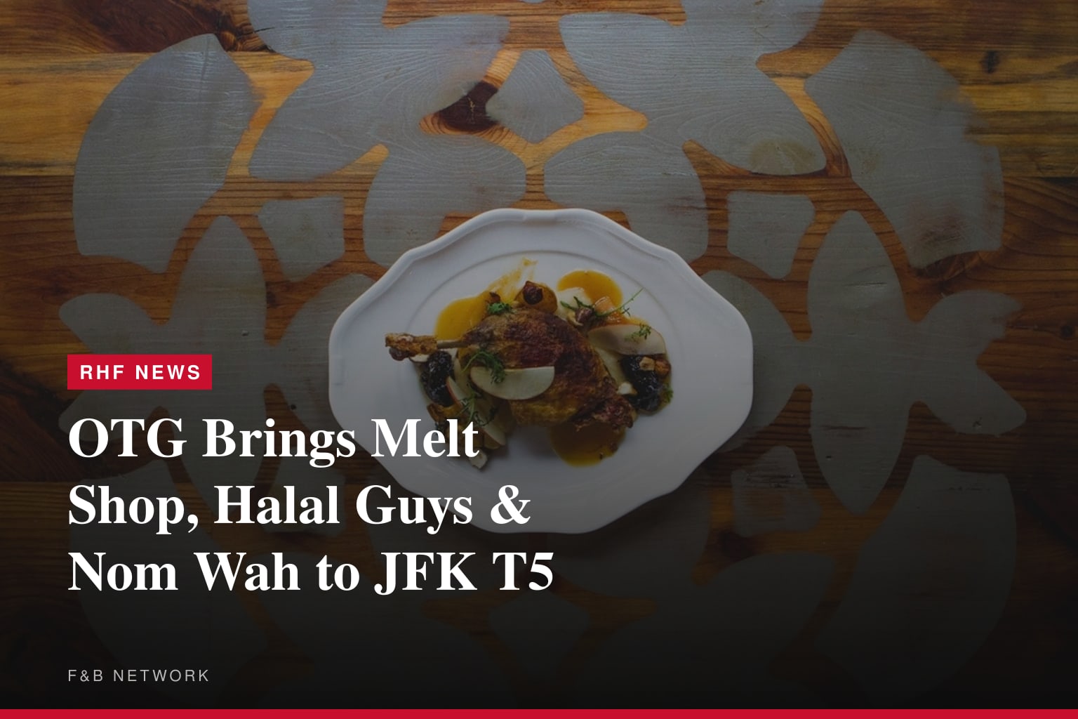 OTG Expands Dining at JFK Terminal 5 with Melt Shop, The Halal Guys, and Nom Wah