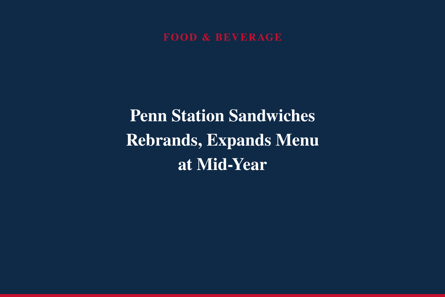 Penn Station Sandwiches Fuels Mid-Year Momentum With Rebrand, Menu Expansion and National Recognition