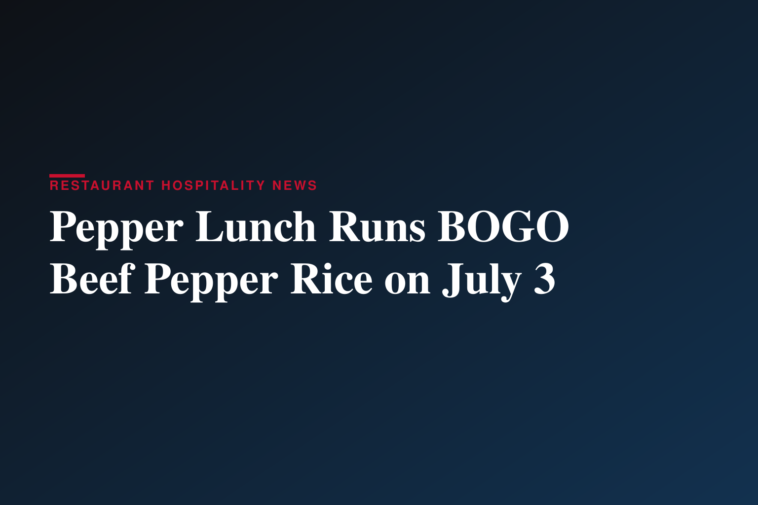 Pepper Lunch Celebrates World Pepper Rice Day with Buy One, Get One Free Beef Pepper Rice on July 3