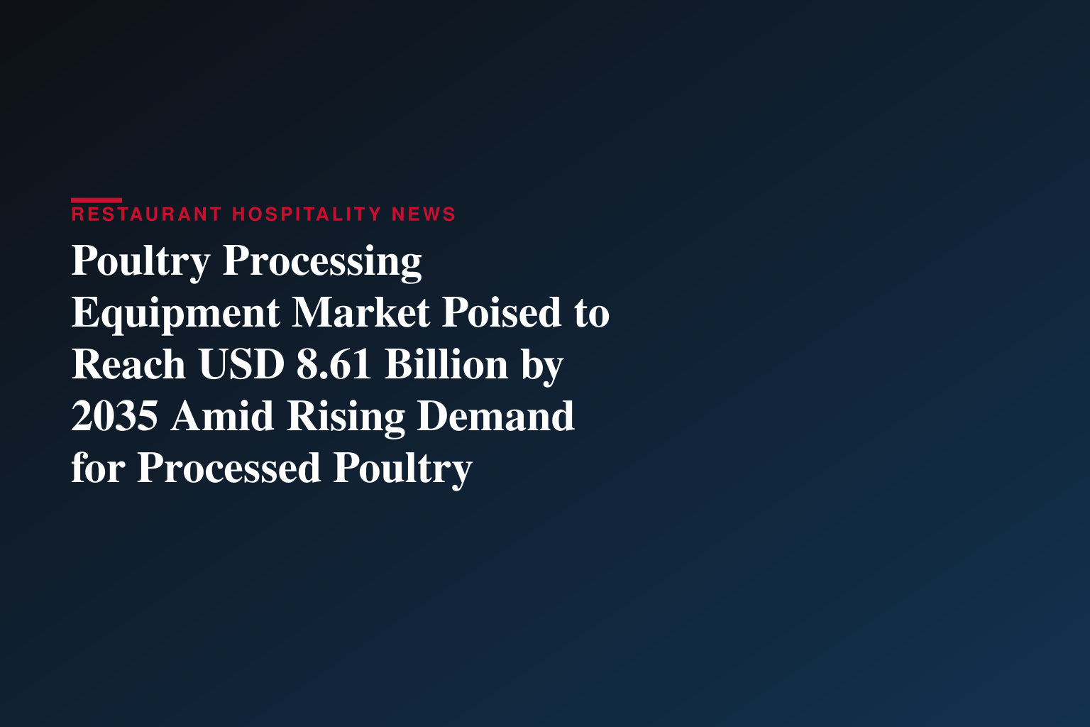 Poultry Processing Equipment Market Poised to Reach USD 8.61 Billion by 2035 Amid Rising Demand for Processed Poultry Products
