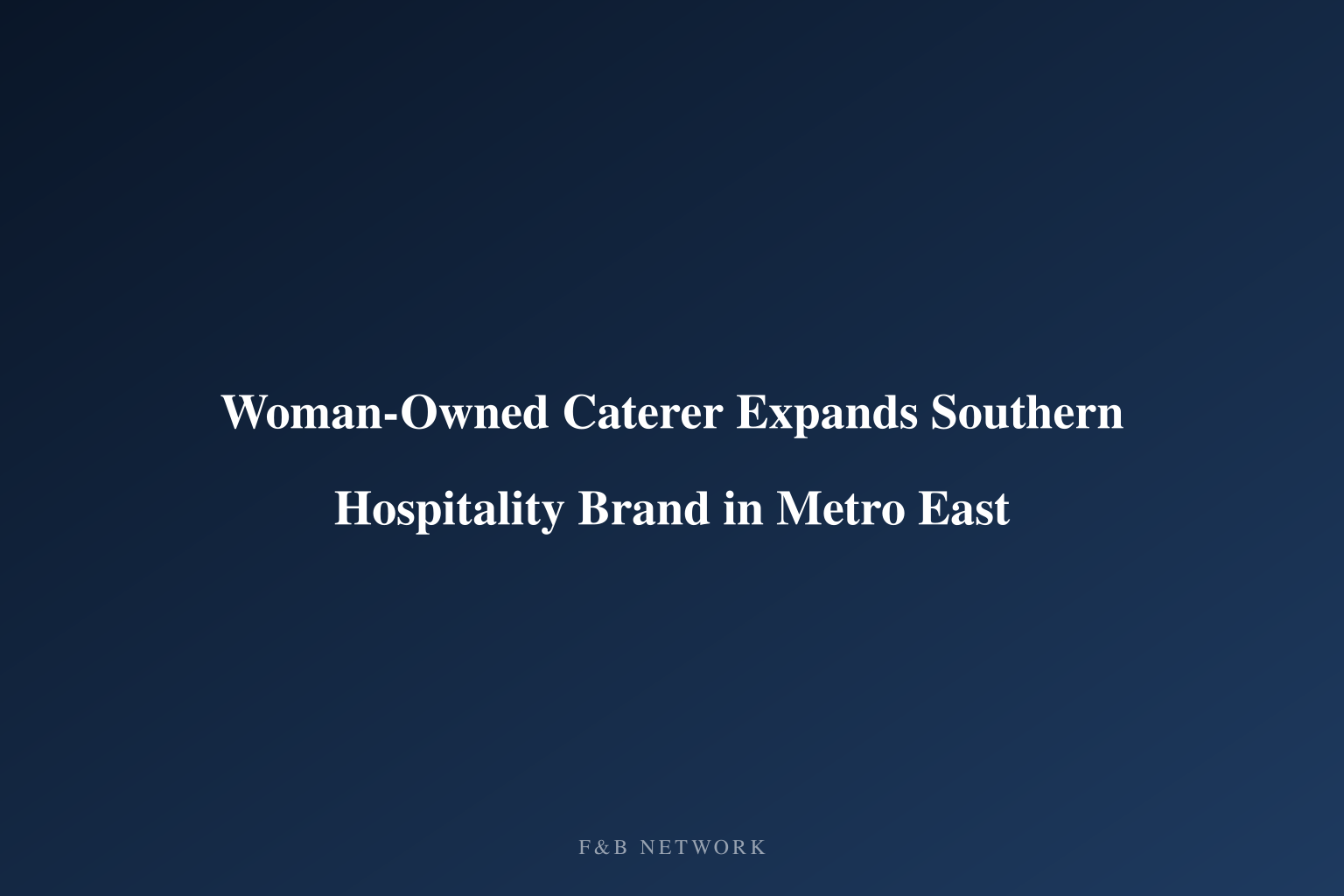 Woman-Owned Caterer Expands Southern Hospitality Brand in Metro East