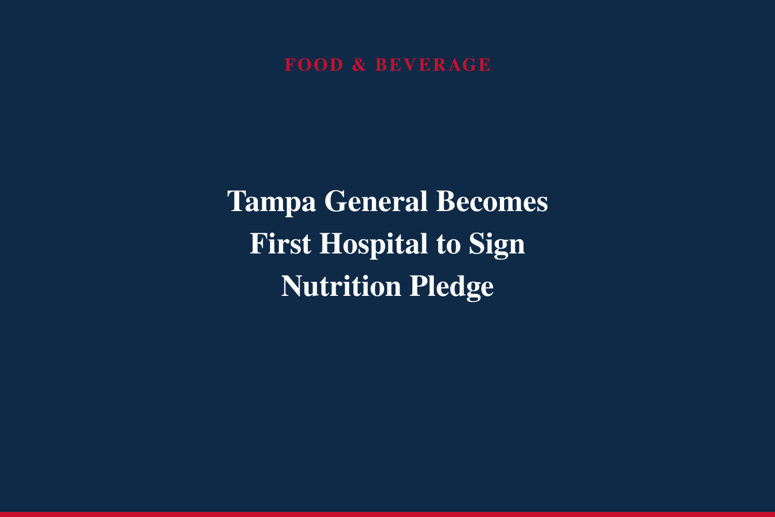 Tampa General Hospital First in the Nation to Sign Nutrition Pledge