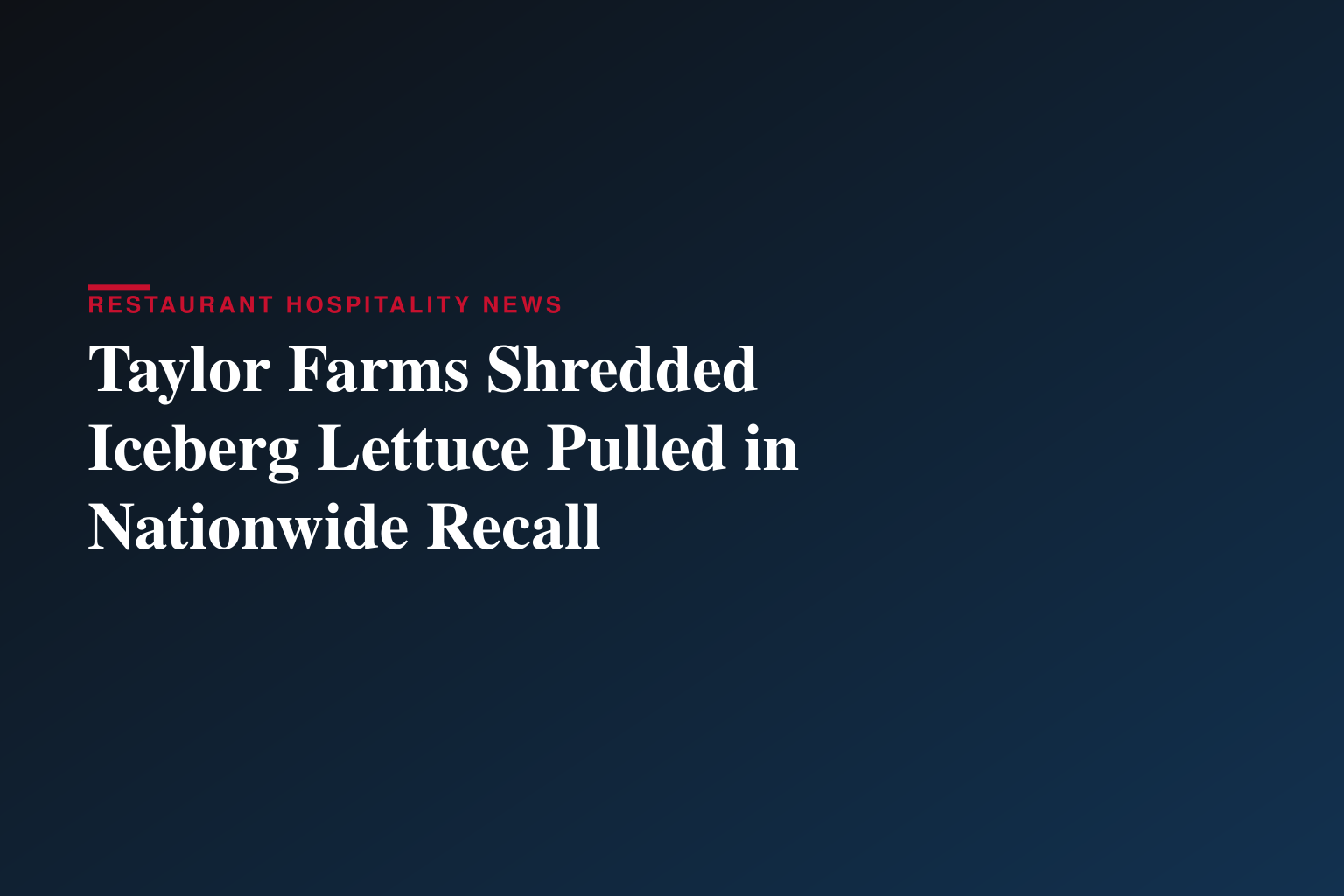Fulginiti Law Highlights Taylor Farms Lettuce Recall in Latest Recall Field Report, Urges Consumers to Take Food Safety Warnings Seriously