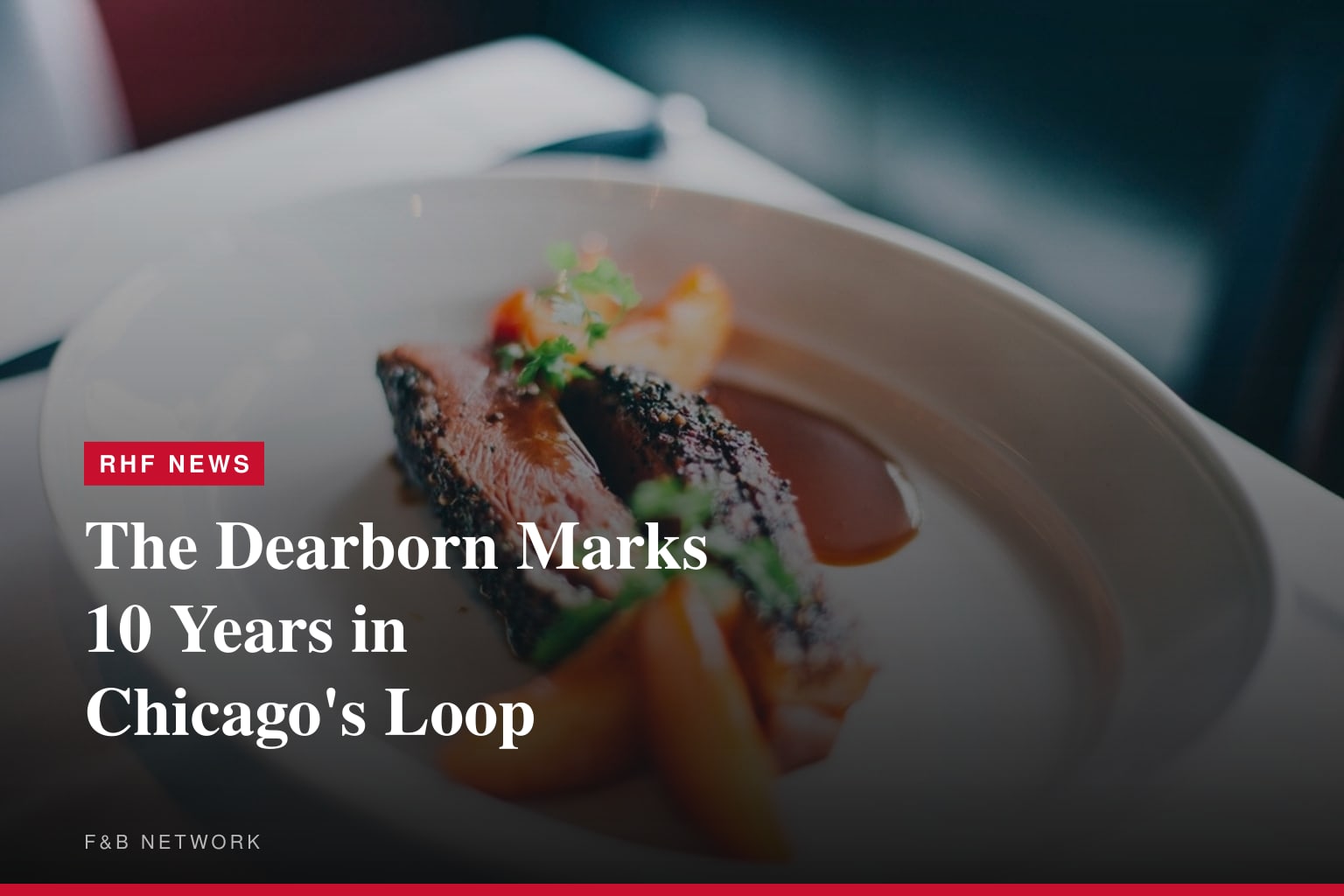 The Dearborn Marks 10 Years in Chicago's Loop