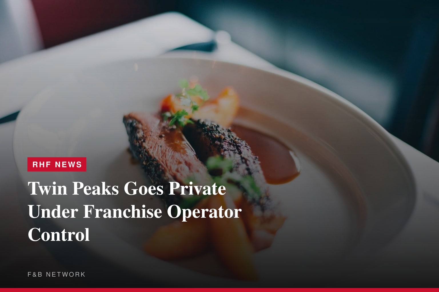 Twin Peaks Goes Private Under Franchise Operator Control