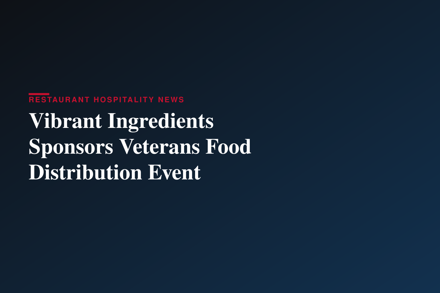 Vibrant Ingredients Renews Commitment to Veterans Facing Food Insecurity