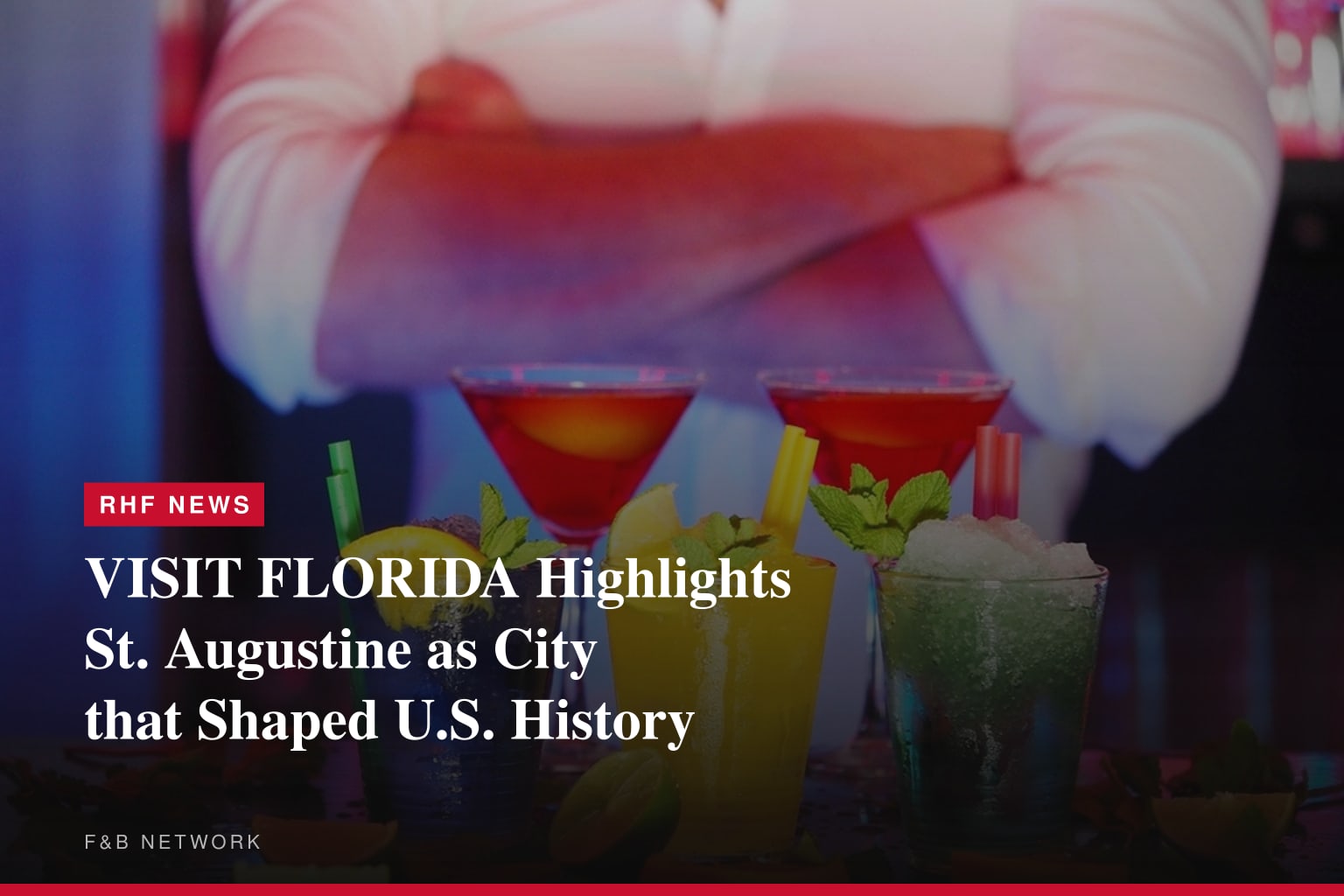 VISIT FLORIDA Highlights St. Augustine as City that Shaped U.S. History