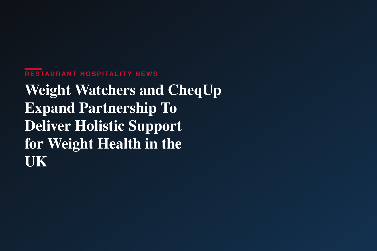 Weight Watchers and CheqUp Expand Partnership To Deliver Holistic Support for Weight Health in the UK