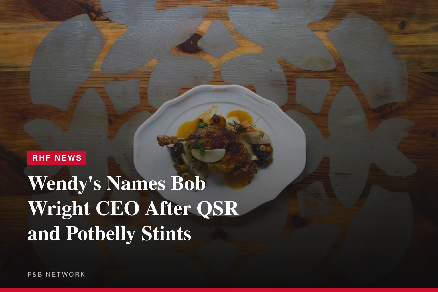 Wendy's Appoints Robert D. "Bob" Wright as President and Chief Executive Officer