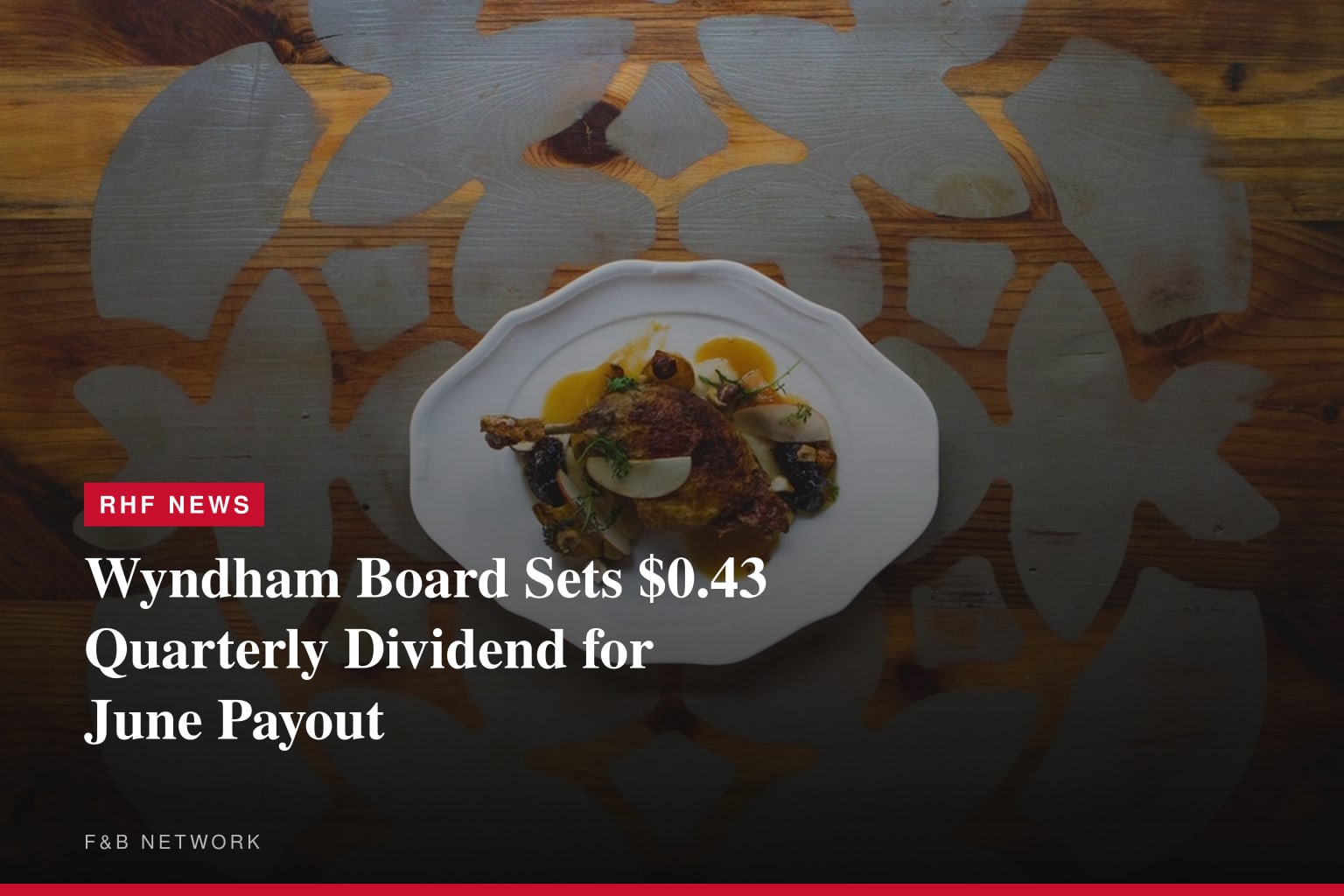 WYNDHAM HOTELS &amp; RESORTS DECLARES QUARTERLY CASH DIVIDEND
