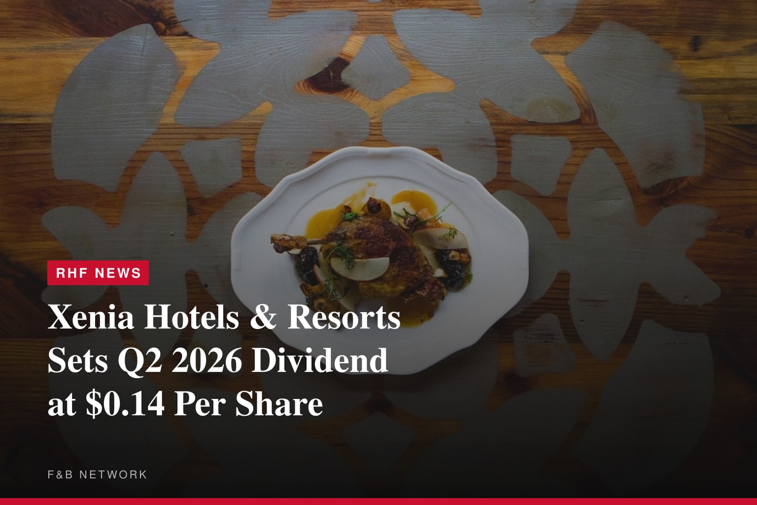 Xenia Hotels &amp; Resorts Declares Dividend for Second Quarter 2026